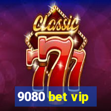 9080 bet vip